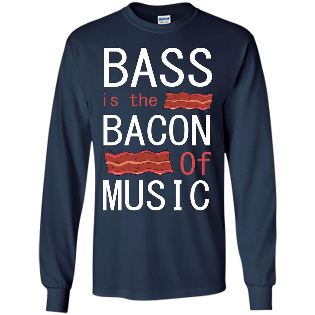 Bass Is The Bacon Of Music T-shirt Navy