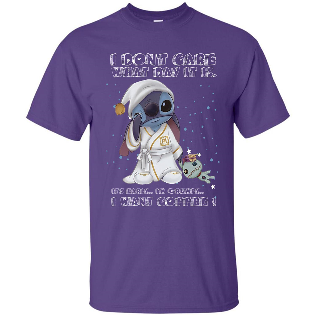Coffee T-shirt I Don't Care What Day It Is It's Early I Want Coffee T-shirt