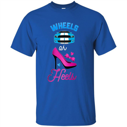 Wheels Or Heels We Love You Gender Reveal Party T-shirt Royal