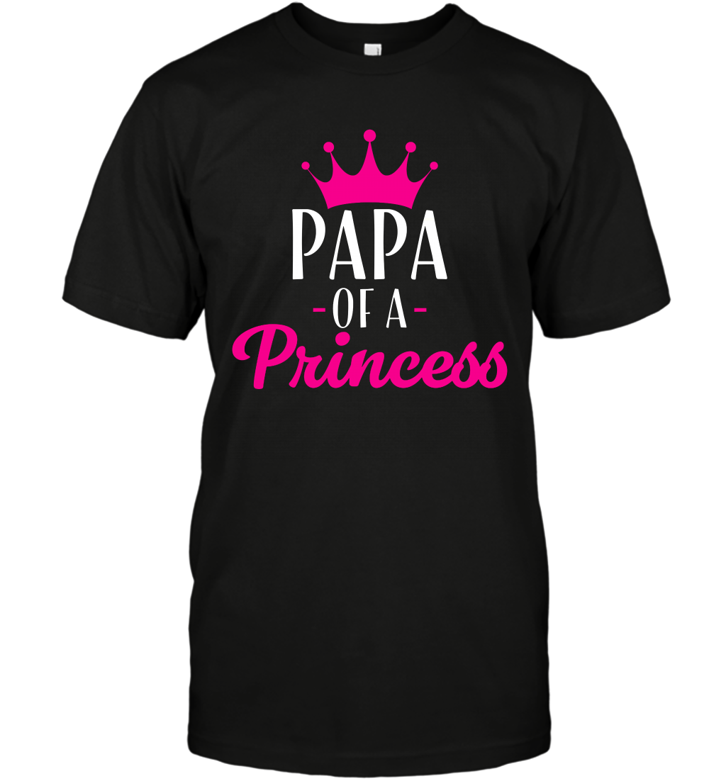 Papa Of A Princess Daddy Father Shirt T-Shirt T-Shirt Black