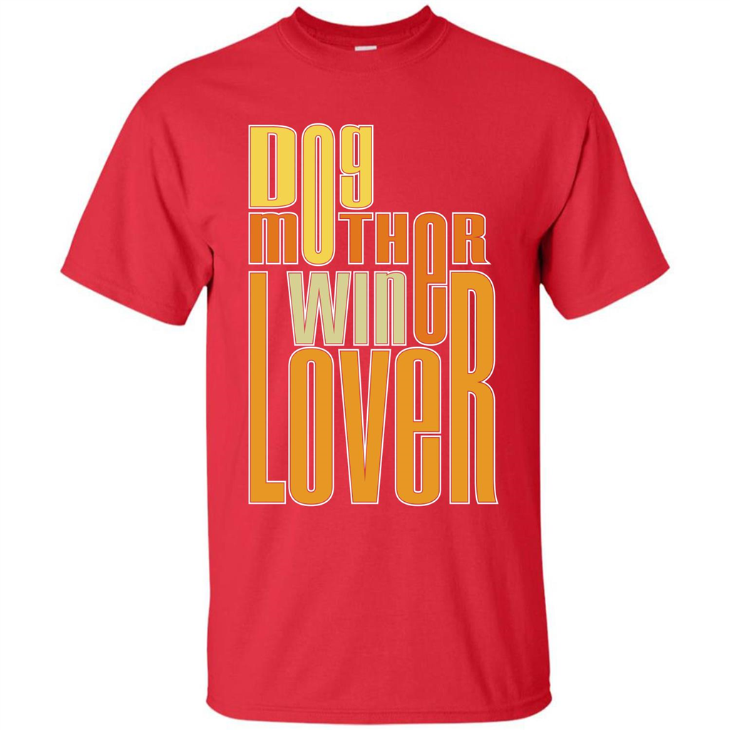 Dod Lady T-shirt Dog Mother Wine Lover T-shirt Red