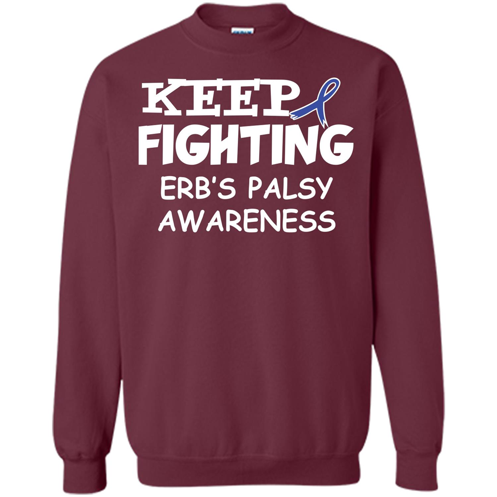 Cancer Awareness T-shirt Keep Fighting Erb’s Palsy Awareness Maroon
