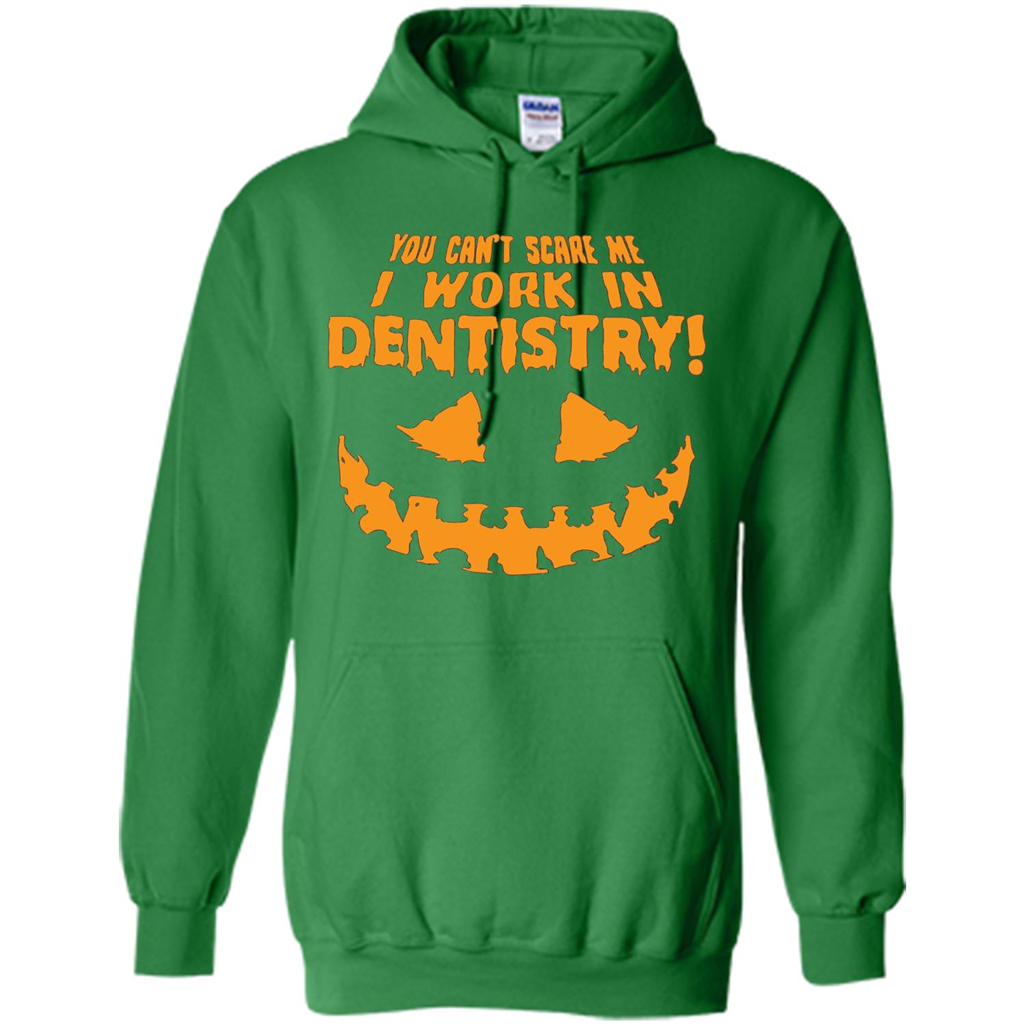 You Can't Scare me I Work in Dentistry Orange T-shirt Irish Green