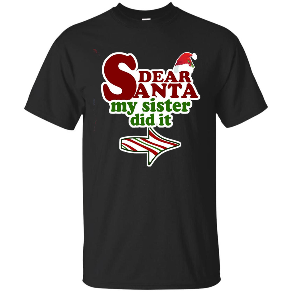 Dear Santa My Sister Did It T-shirt Black