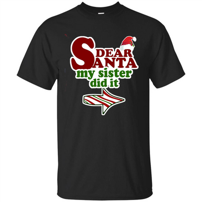 Dear Santa My Sister Did It T-shirt Black