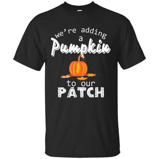 Halloween T-shirt We’re Adding A Pumpkin To Our Patch T-shirt Black