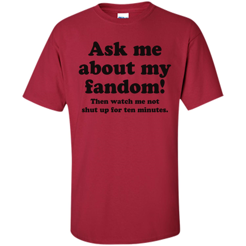 Ask Me About My Fandom T-Shirt Cardinal