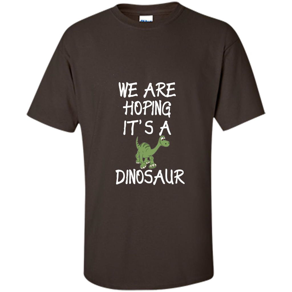 Pregnant T-shirt We Are Hoping It's A Dinosaur Dark Chocolate
