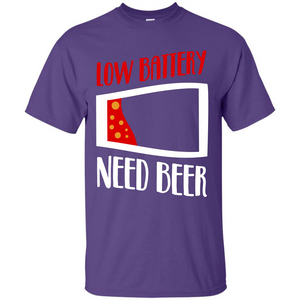 Beer T-shirt Low Battery Need Beer T-shirt