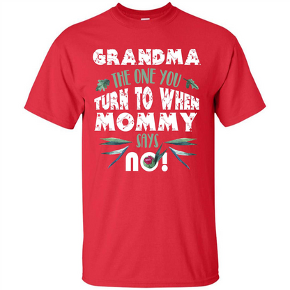 Nana T-shirt Grandma The One You Turn To When Mommy Says No Red