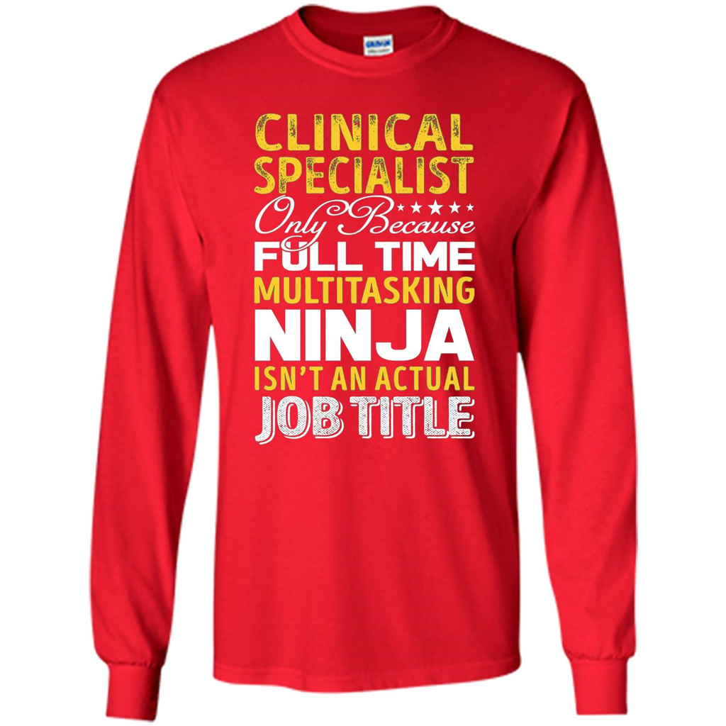 Clinical Specialist Is Not An Actual Job Title T-shirt Red