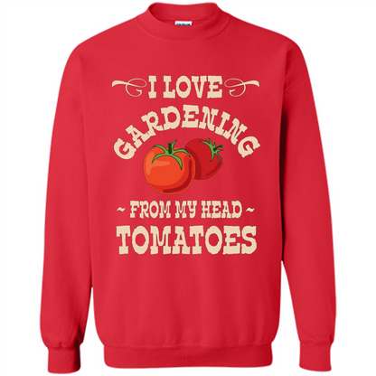I love Gardening From My Head Tomatoes T-shirt Red