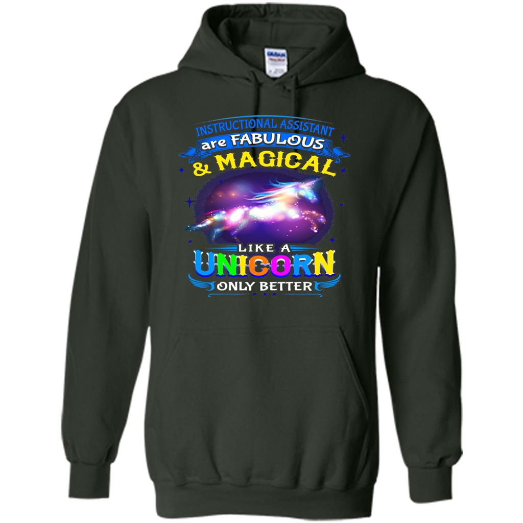 Instructional Assistants Are Fabulous And Magic Like A Unicorn Only Better T-shirt Forest Green
