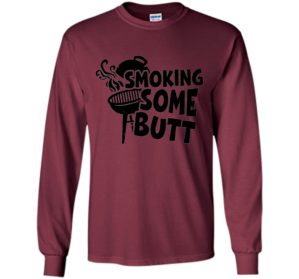Funny Smoke Some Butt BBQ Barbeque Grilling T-Shirt shirt Maroon