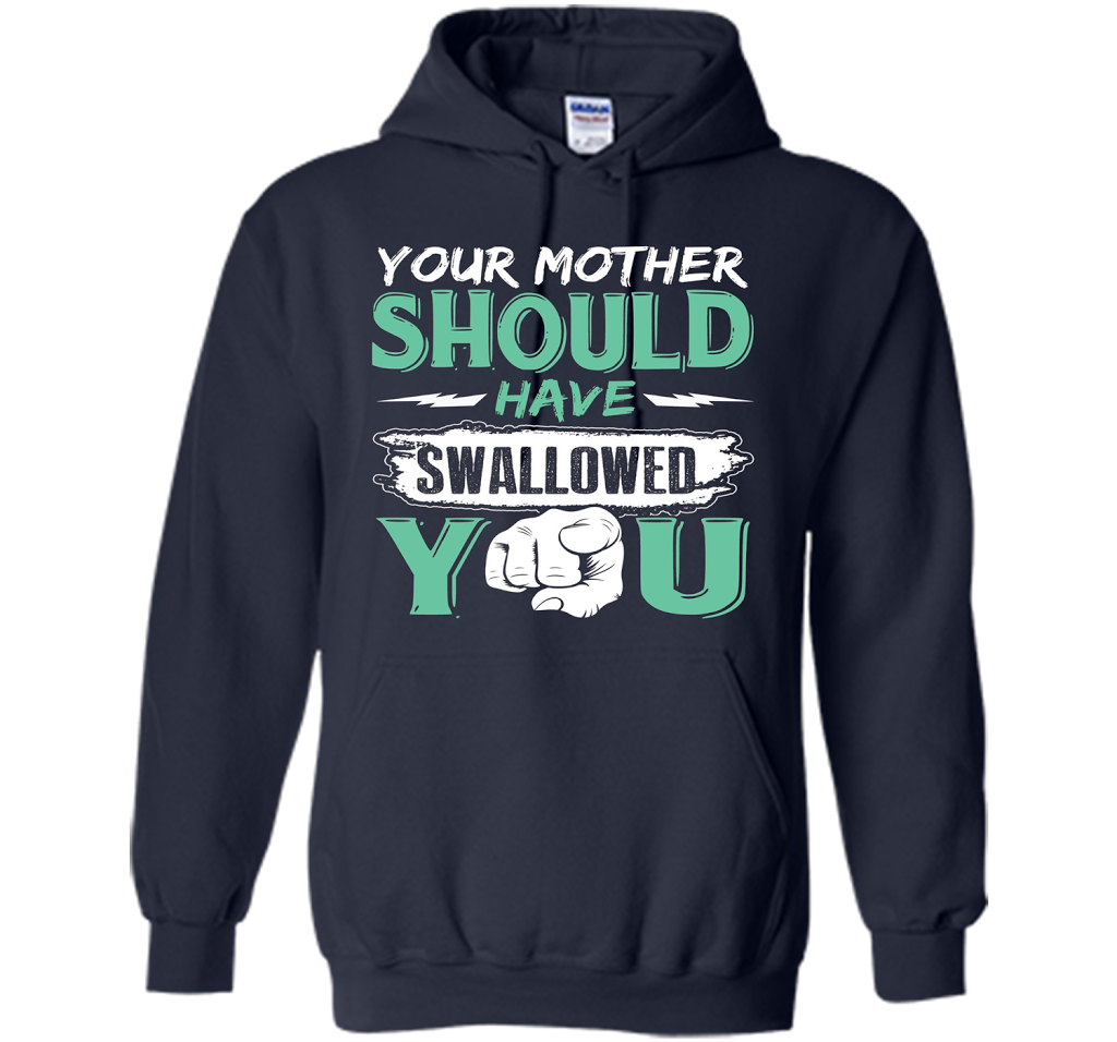 Family T-shirt Your Mother Should Have Swallowed You Navy