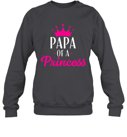 Papa Of A Princess Daddy Father Shirt Sweatshirt Sweatshirt Dark Heather