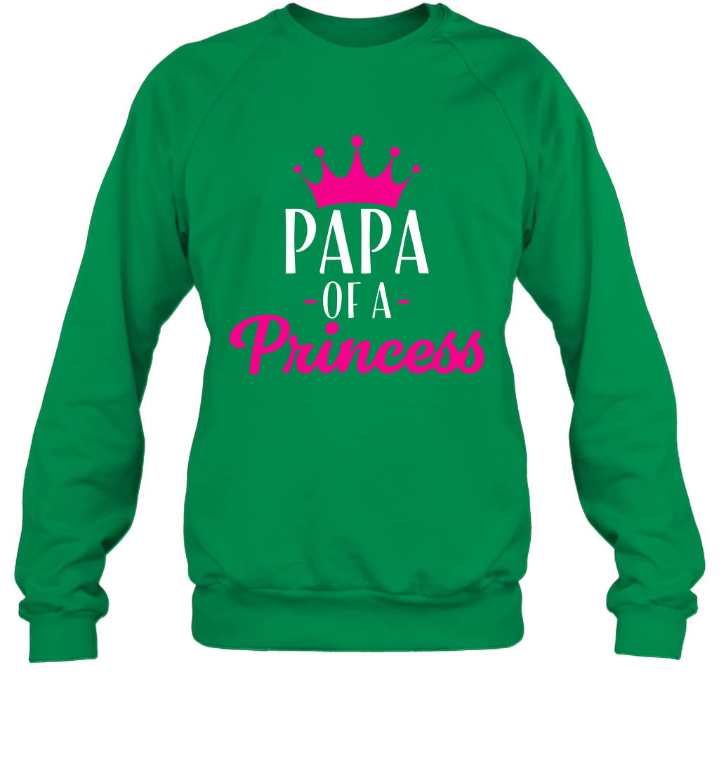 Papa Of A Princess Daddy Father Shirt Sweatshirt Sweatshirt Irish Green