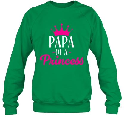 Papa Of A Princess Daddy Father Shirt Sweatshirt Sweatshirt Irish Green