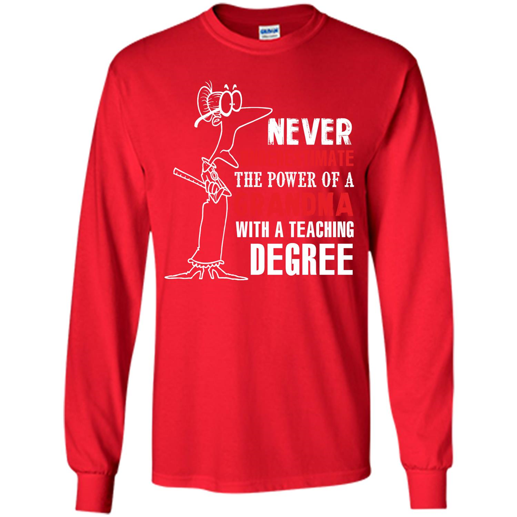Never Underestimate The Power Of A Grandma With A Teaching Degree T-shirt Red