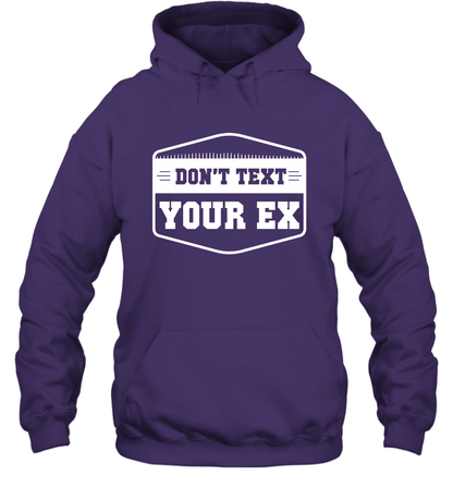 Don't Text Your Ex Best Quotes Shirt Hoodie Hoodie Purple