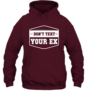 Don't Text Your Ex Best Quotes Shirt Hoodie
