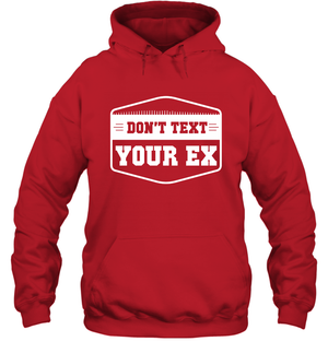 Don't Text Your Ex Best Quotes Shirt Hoodie