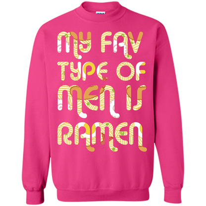 Ramen T-shirt My Fav Type Of Men Is Ramen T-shirt Heliconia