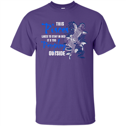 Pisces T-shirt This Pisces Likes To Stay In Bed It's Too Peopley Outside Purple