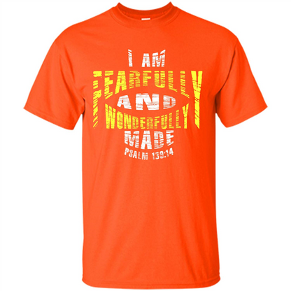 Christian T-shirt I Am Fearfully And Wonderfully Made Psalm Orange