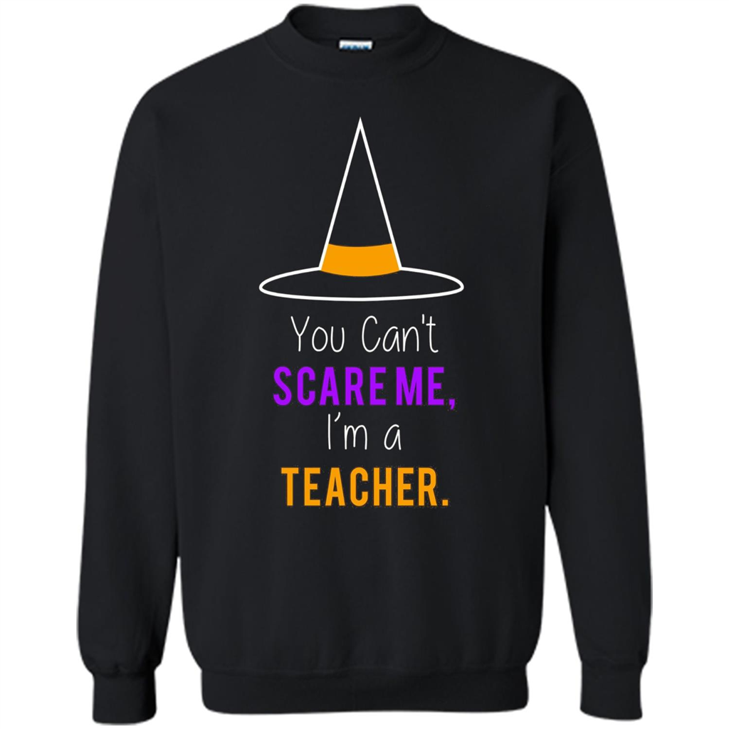 You Can't Scare Me I'm A Teacher T-shirt Funny Halloween T-Shirt Black