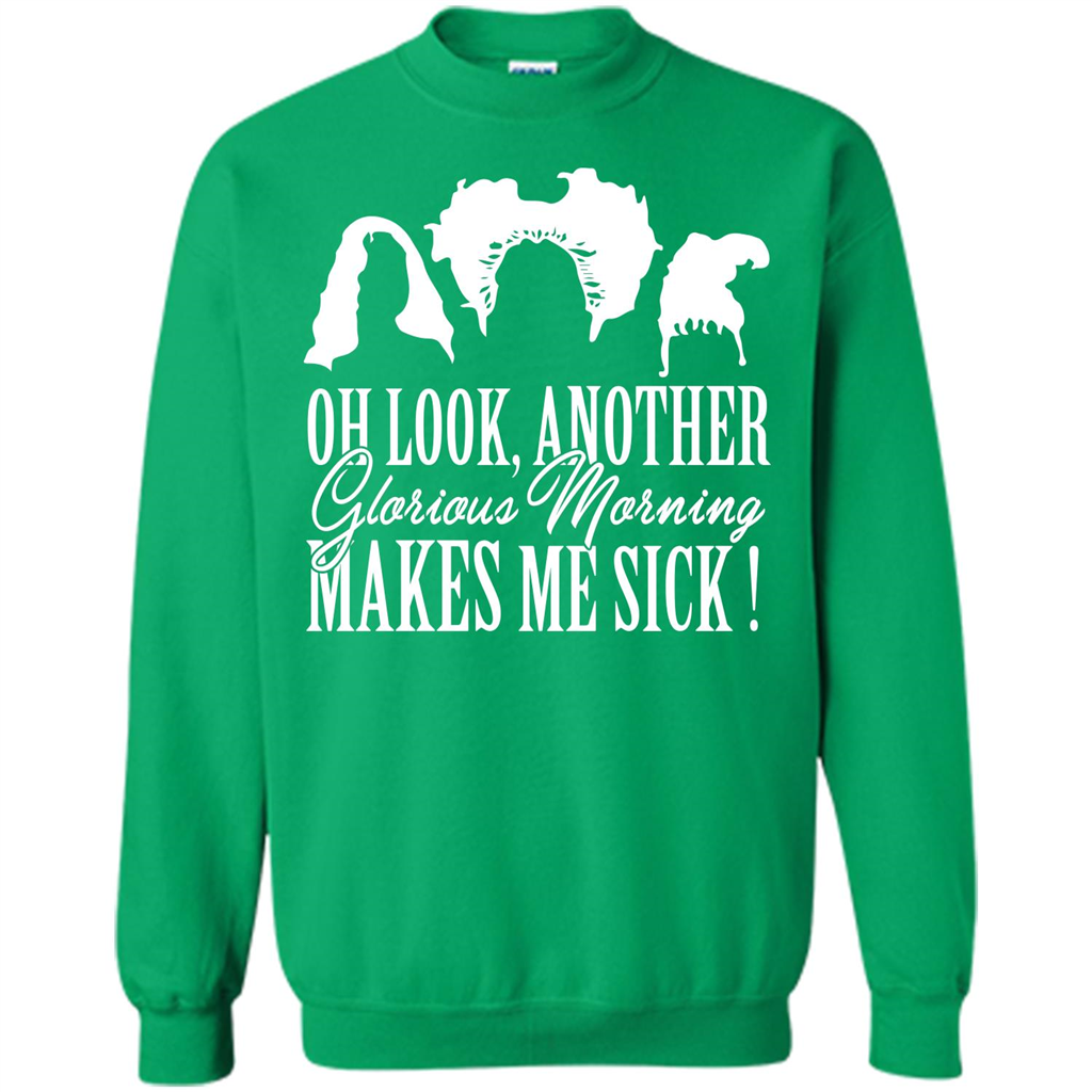 Movie T-shirt Oh Look Another Glorious Morning Makes Me Sick Irish Green