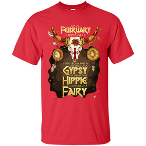 February Hippie Girl T-shirt Was Born With The Soul Of A Gypsy The Heart Of A Hippie The Spirit Of A Fairy