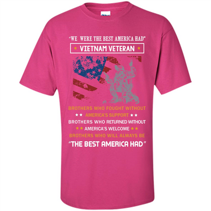 Military T-shirt We Were The Best America Had Vietnam Veteran Heliconia