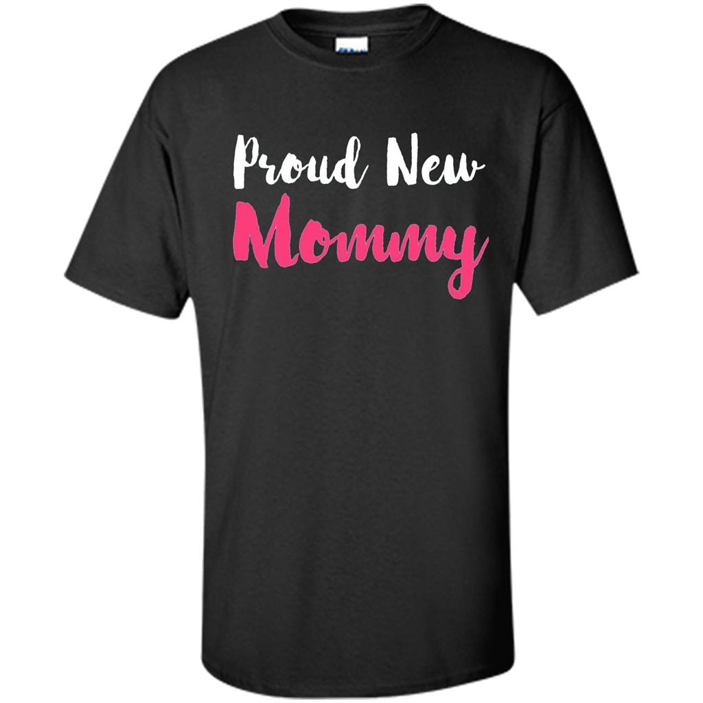 Mommy T-shirt Proud New Mommy Black