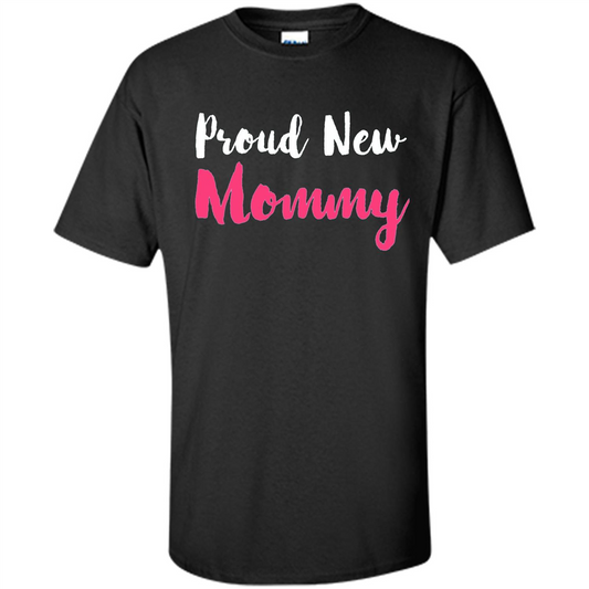 Mommy T-shirt Proud New Mommy Black