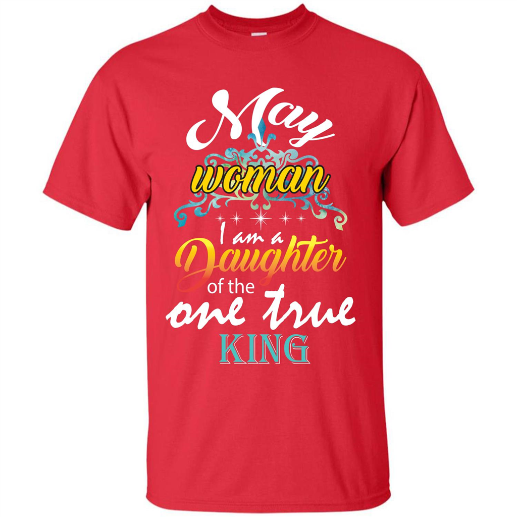 May Woman I Am A Daughter Of The One True King T-shirt Red