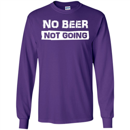 Beer T-shirtNo Beer Not Going Purple