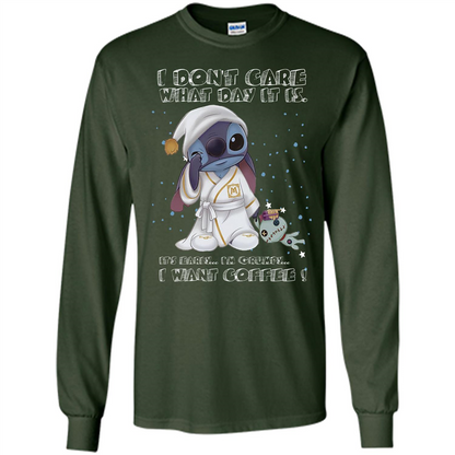 Coffee T-shirt I Don't Care What Day It Is It's Early I Want Coffee T-shirt