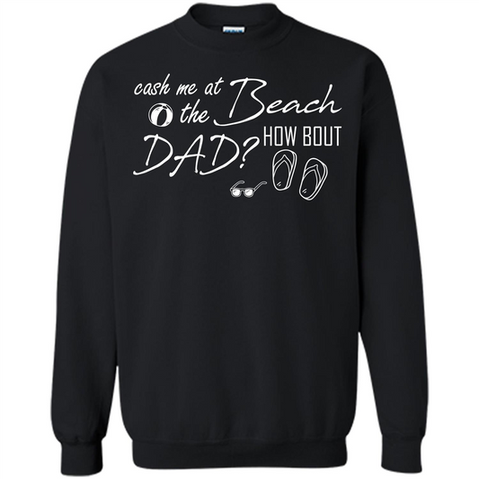 Fathers Day T-shirt Cash Me At The Beach How Bout Dad Black
