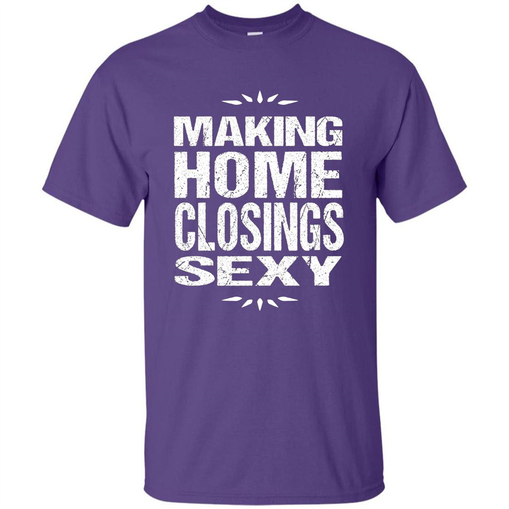 Funny Realtor T-shirt Making Home Closings Sexy T-shirt Purple