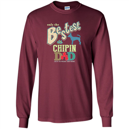 Bestest Chipin Dad Best Chipin T-shirt Maroon