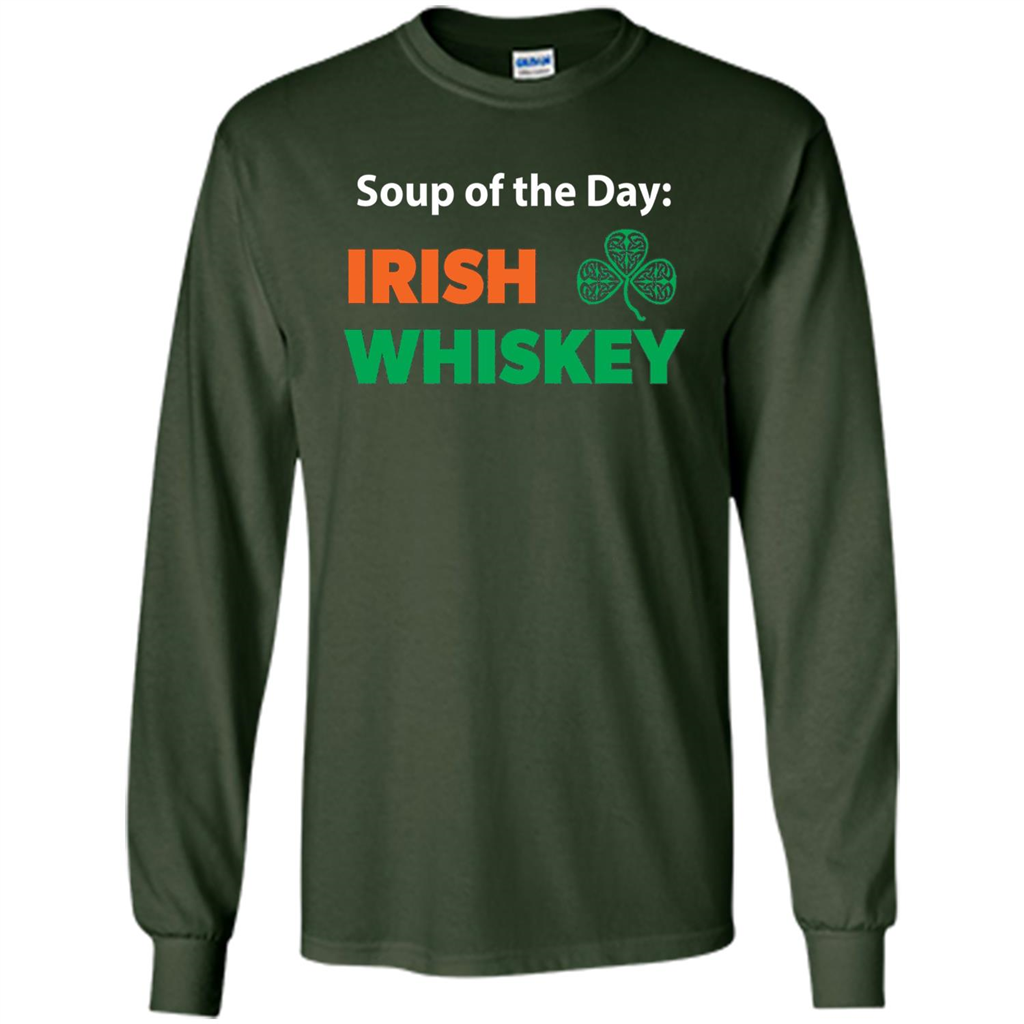 Funny Irish Whiskey Drinking Tshirt Soup Of The Day T-shirt Forest Green
