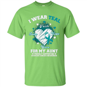 I Wear Teal For My Aunt - Ovarian Cancer Awareness T-Shirt