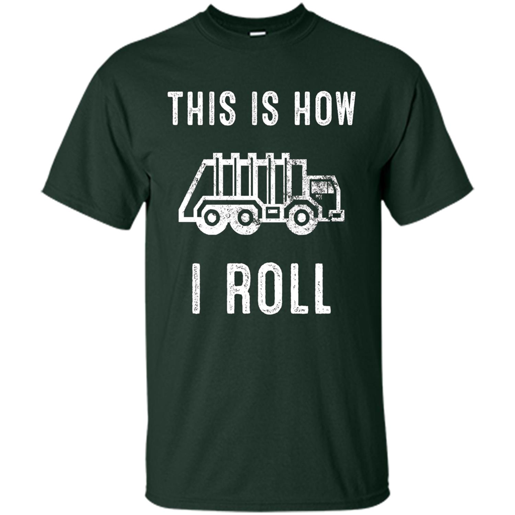 Truck T-shirt This is How I Roll Forest Green