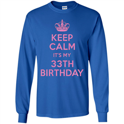 Keep Calm It's My 33th Birthday 33 Years Old T-shirt Royal