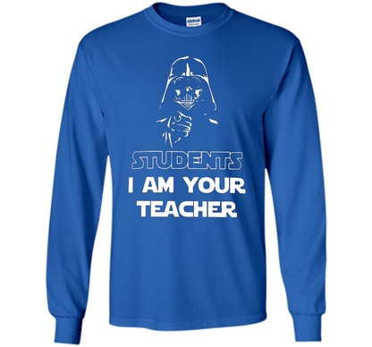 Students, I am your teacher funny graphic T-shirt