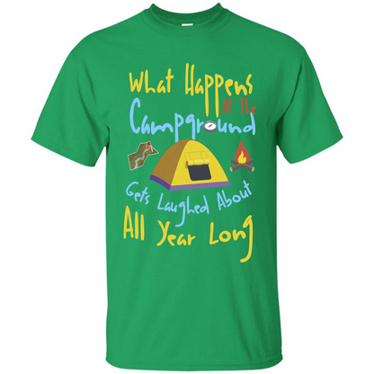 Camping T-shirtWhat Happens At The Campground T-shirt Irish Green