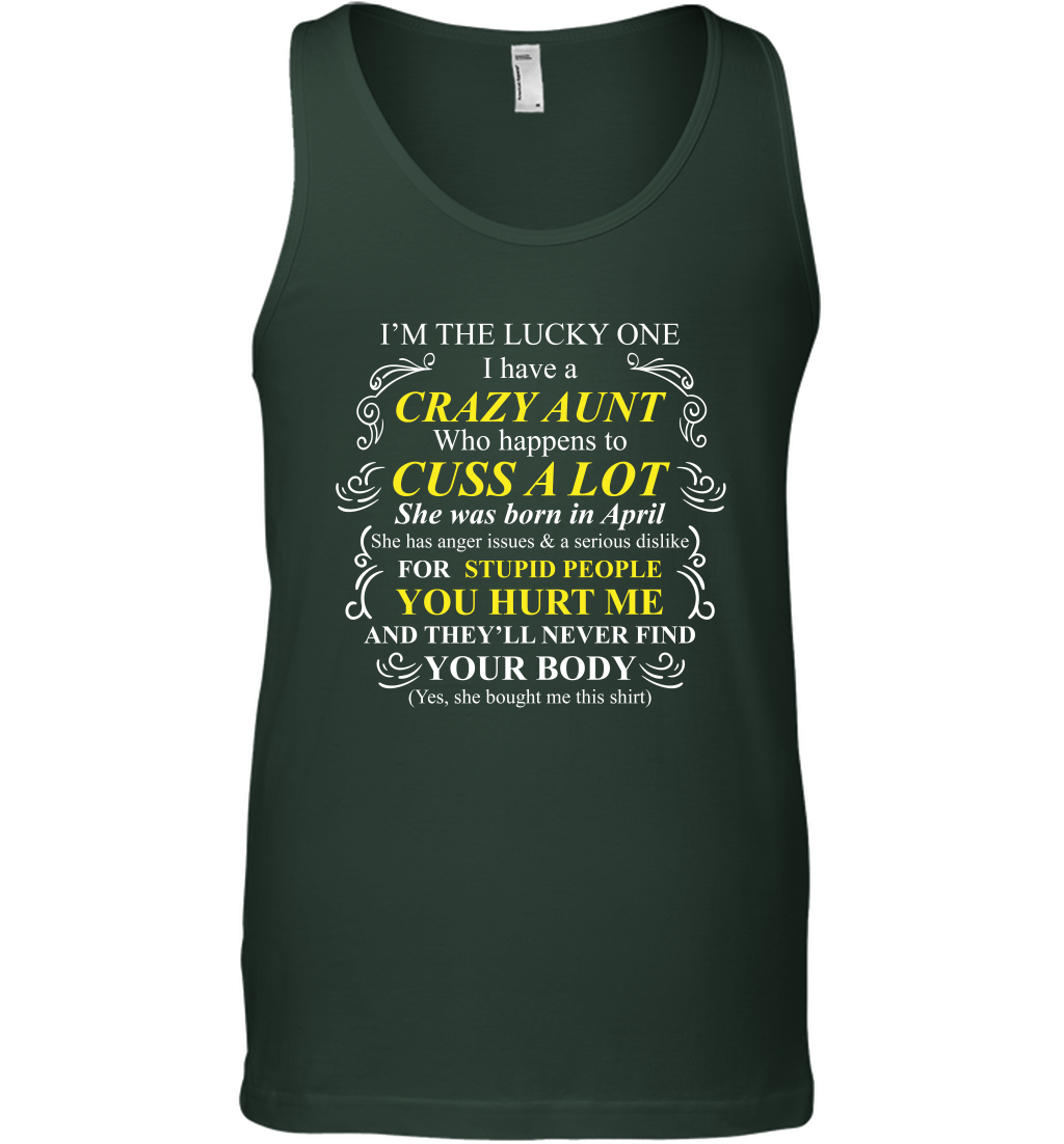 Im The Lucky One I Have A Crazy Aunt Auntie Shirt Tank Top Tank Top Forest Green