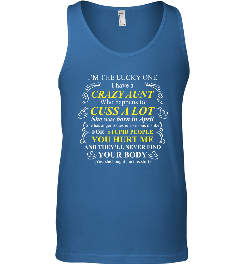 Im The Lucky One I Have A Crazy Aunt Auntie Shirt Tank Top Tank Top Royal