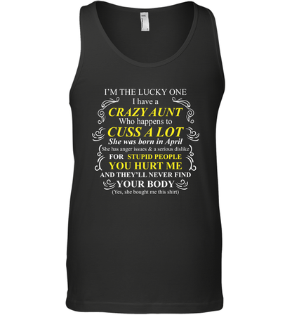 Im The Lucky One I Have A Crazy Aunt Auntie Shirt Tank Top Tank Top Black